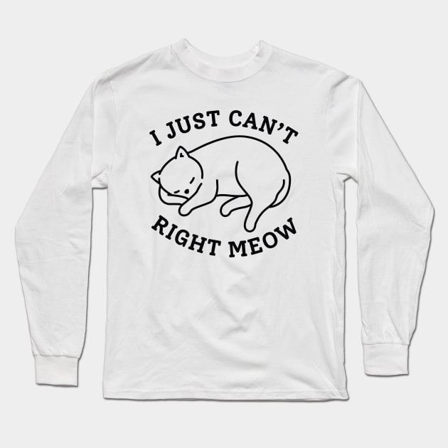 I Just Can’t Right Meow Long Sleeve T-Shirt by Cherrific